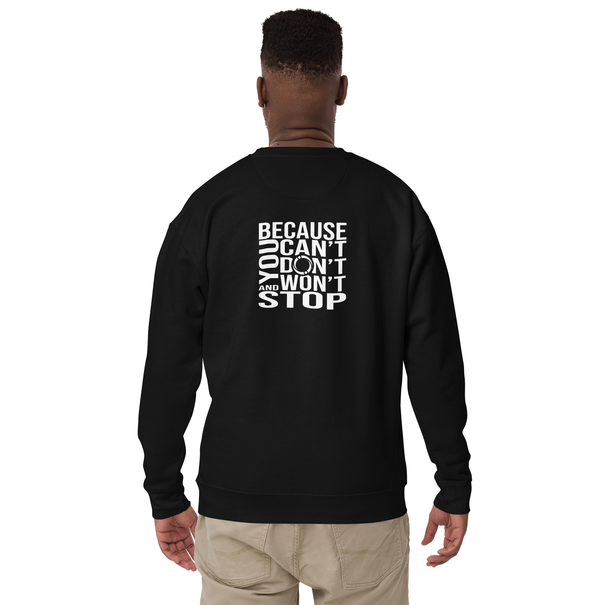 Embrace Forever unisex premium sweatshirt — Because You Can't You Don't and Won't Stop